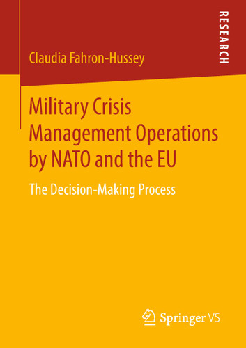 Military Crisis Management Operations by NATO and the EU: The Decision-Making Process book cover by Claudia Fahron-Hussey
