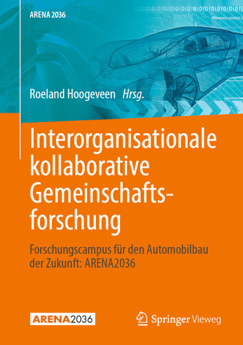 Interorganisationale kollaborative Gemeinschaftsforschung: Forschungscampus für den Automobilbau der Zukunft: ARENA2036 (ARENA2036) book cover by 