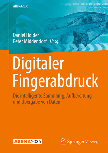 Digitaler Fingerabdruck: Die intelligente Sammlung, Aufbereitung und Übergabe von Daten (ARENA2036) book cover by 