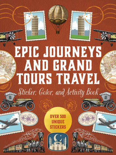 Epic Journeys and Grand Tours Travel Sticker, Color and Activity Book: Over 500 Unique Stickers (Sticker Activity Deluxe Editions) book cover by Editors of Chartwell Books