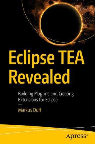 Eclipse TEA Revealed: Building Plug-ins and Creating Extensions for Eclipse book cover by Markus Duft