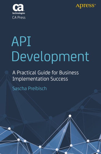 API Development: A Practical Guide for Business Implementation Success book cover by Sascha Preibisch