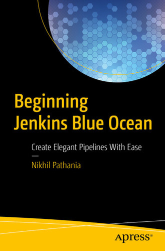 Beginning Jenkins Blue Ocean: Create Elegant Pipelines With Ease book cover by Nikhil Pathania