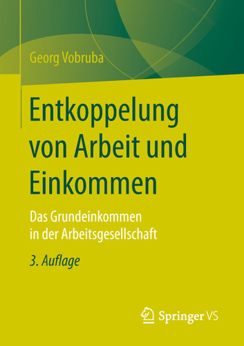 Entkoppelung von Arbeit und Einkommen: Das Grundeinkommen in der Arbeitsgesellschaft book cover by Georg Vobruba