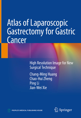 Atlas of Laparoscopic Gastrectomy for Gastric Cancer: High Resolution Image for New Surgical Technique book cover by Chang-Ming Huang, Chao-Hui Zheng, Ping Li, Jian-Wei Xie