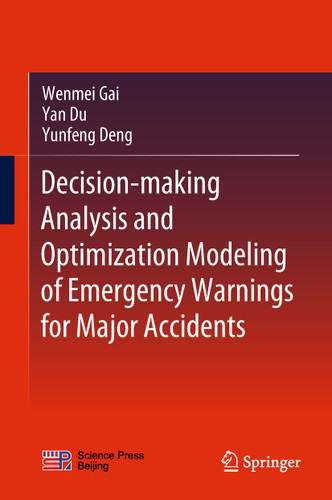 Decision-making Analysis and Optimization Modeling of Emergency Warnings for Major Accidents book cover by Wenmei Gai, Yan Du, Yunfeng Deng