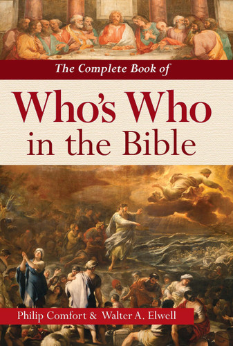 The Complete Book of Who's Who in the Bible book cover by Philip Comfort, Walter A. Elwell