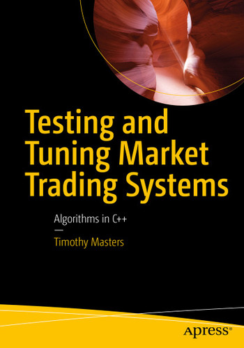 Testing and Tuning Market Trading Systems: Algorithms in C++ book cover by Timothy Masters