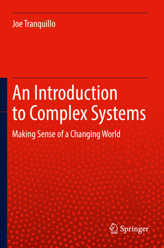 An Introduction to Complex Systems: Making Sense of a Changing World​ book cover by Joe Tranquillo