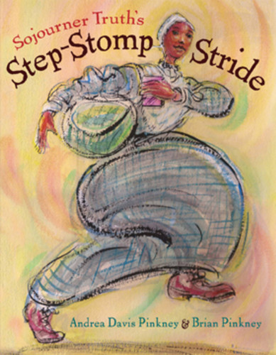 Sojourner Truth's Step-Stomp Stride book cover by Andrea Pinkney