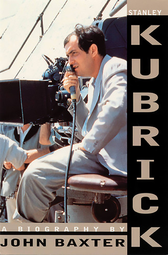 Stanley Kubrick: A Biography book cover by John Baxter