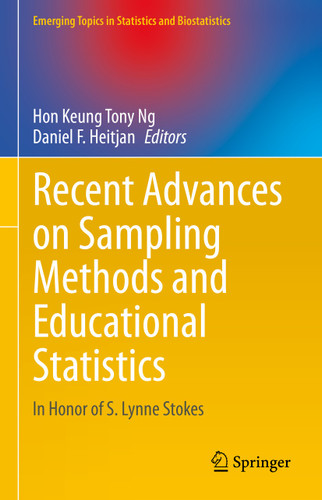Recent Advances on Sampling Methods and Educational Statistics: In Honor of S. Lynne Stokes (Emerging Topics in Statistics and Biostatistics) book cover by 