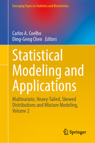 Statistical Modeling and Applications: Multivariate, Heavy-Tailed, Skewed Distributions and Mixture Modeling, Volume 2 (Emerging Topics in Statistics and Biostatistics) book cover by 