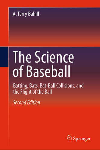 The Science of Baseball: Batting, Bats, Bat-Ball Collisions, and the Flight of the Ball book cover by A. Terry Bahill