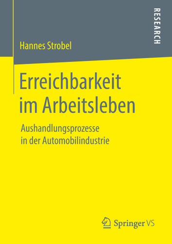 Erreichbarkeit im Arbeitsleben: Aushandlungsprozesse in der Automobilindustrie book cover by Hannes Strobel