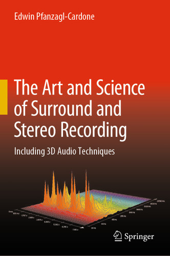 The Art and Science of Surround and Stereo Recording: Including 3D Audio Techniques book cover by Edwin Pfanzagl-Cardone