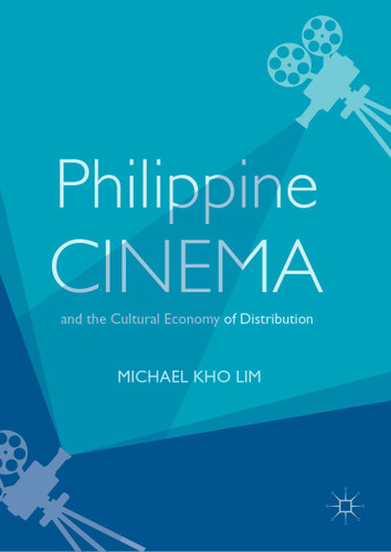 Philippine Cinema and the Cultural Economy of Distribution book cover by Michael Kho Lim