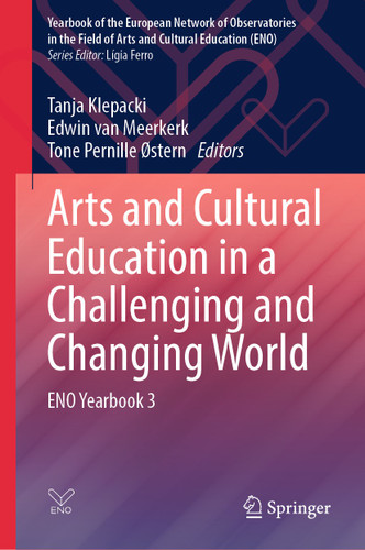 Arts and Cultural Education in a Challenging and Changing World: ENO Yearbook 3 (Yearbook of the European Network of Observatories in the Field of Arts and Cultural Education (ENO)) book cover by 