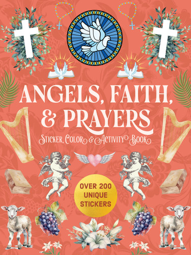 Angels, Faith & Prayers Sticker, Color & Activity Book: Over 200 Unique Stickers book cover by Editors of Chartwell Books