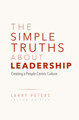 The Simple Truths About Leadership: Creating a People-Centric Culture book cover by Larry Peters