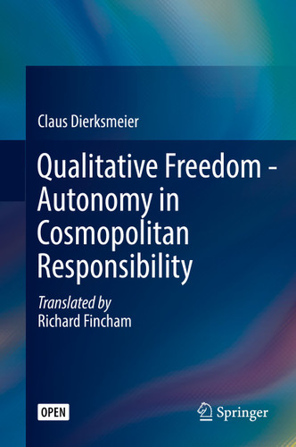 Qualitative Freedom - Autonomy in Cosmopolitan Responsibility book cover by Claus Dierksmeier