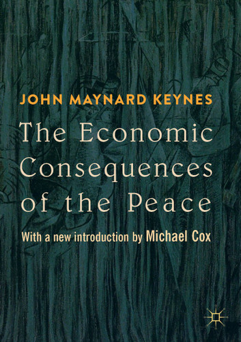 The Economic Consequences of the Peace: With a new introduction by Michael Cox book cover by John Maynard Keynes