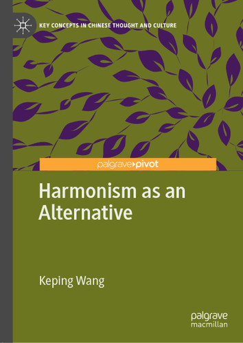 Harmonism as an Alternative (Key Concepts in Chinese Thought and Culture) book cover by Keping Wang