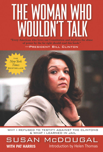 The Woman Who Wouldn't Talk: Why I Refused to Testify Against the Clintons and What I Learned in Jail book cover by Susan McDougal
