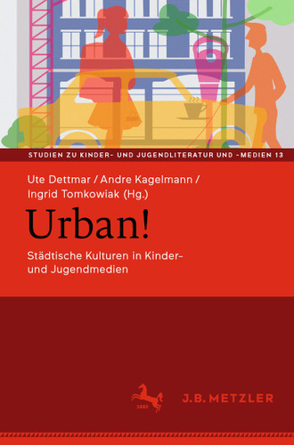 Urban!: Städtische Kulturen in Kinder- und Jugendmedien (Studien zu Kinder- und Jugendliteratur und -medien #13) book cover by 