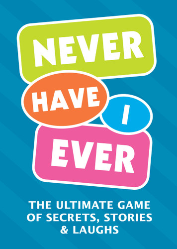 Never Have I Ever: The Ultimate Game of Secrets, Stories & Laughs book cover by Editors of Chartwell Books