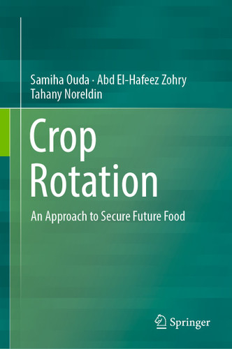 Crop Rotation: An Approach to Secure Future Food book cover by Samiha Ouda, Abd El-Hafeez Zohry, Tahany Noreldin