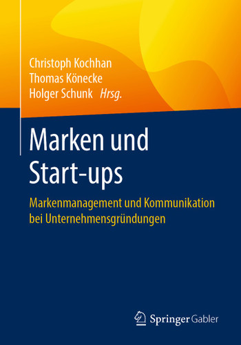 Marken und Start-ups: Markenmanagement und Kommunikation bei Unternehmensgründungen book cover by 