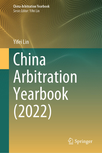 China Arbitration Yearbook (2022) (China Arbitration Yearbook) book cover by Yifei Lin
