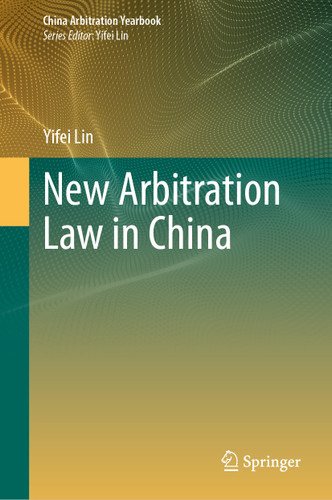 New Arbitration Law in China (China Arbitration Yearbook) book cover by Yifei Lin