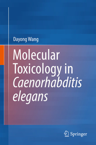 Molecular Toxicology in Caenorhabditis elegans book cover by Dayong Wang