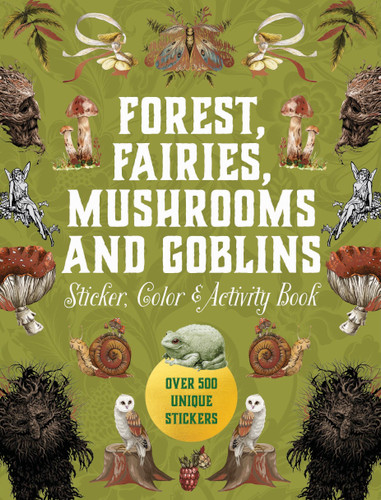 Forest, Fairies, Mushrooms and Goblins Sticker, Color & Activity Book: Over 500 Unique Stickers (Sticker Activity Deluxe Editions) book cover by Editors of Chartwell Books