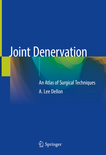 Joint Denervation: An Atlas of Surgical Techniques book cover by A. Lee Dellon