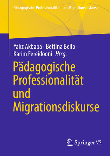 Pädagogische Professionalität und Migrationsdiskurse (Pädagogische Professionalität und Migrationsdiskurse) book cover by 