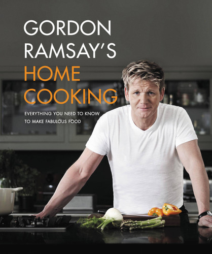 Gordon Ramsay's Home Cooking: Everything You Need to Know to Make Fabulous Food book cover by Gordon Ramsay