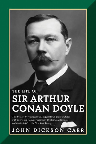 The Life of Sir Arthur Conan Doyle book cover by John Dickson Carr