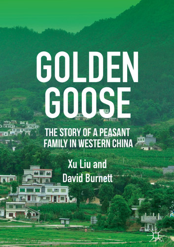 Golden Goose: The Story of a Peasant Family in Western China book cover by Xu Liu, David Burnett
