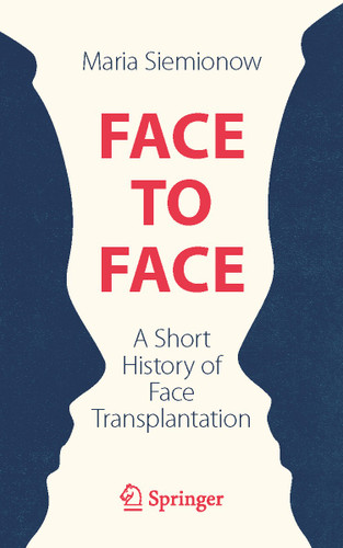 Face to Face: A Short History of Face Transplantation book cover by Maria Siemionow