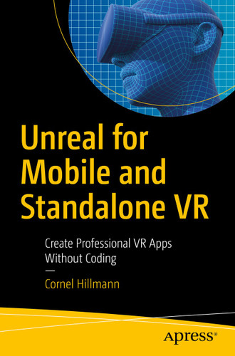 Unreal for Mobile and Standalone VR: Create Professional VR Apps Without Coding book cover by Cornel Hillmann