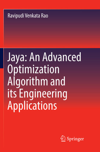 Jaya: An Advanced Optimization Algorithm and its Engineering Applications book cover by Ravipudi Venkata Rao