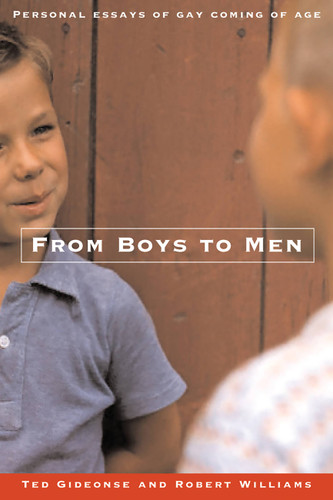 From Boys to Men: Gay Men Write About Growing Up book cover by Robert Williams, Ted Gideonse