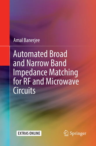 Automated Broad and Narrow Band Impedance Matching for RF and Microwave Circuits book cover by Amal Banerjee