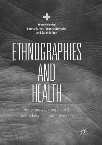 Ethnographies and Health: Reflections on Empirical and Methodological Entanglements book cover by 