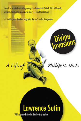 Divine Invasions: A Life of Philip K. Dick book cover by Lawrence Sutin