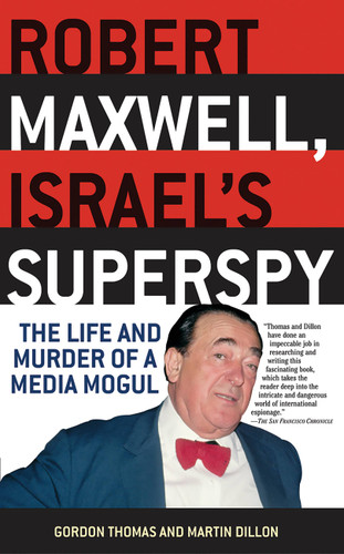 Robert Maxwell, Israel's Superspy: The Life and Murder of a Media Mogul book cover by Martin Dillon, Gordon Thomas