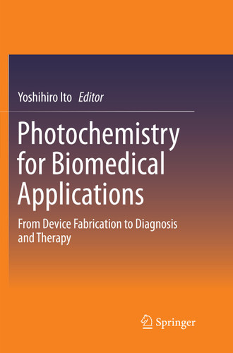 Photochemistry for Biomedical Applications: From Device Fabrication to Diagnosis and Therapy book cover by 